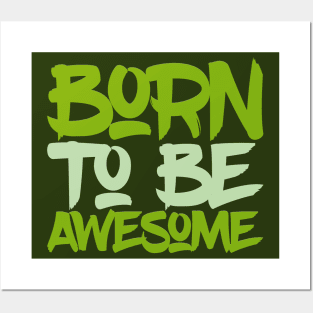 Typography Quote: Born To Be Awesome Posters and Art